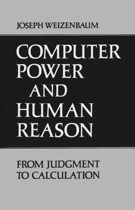 Computer Power and Human Reason: From Judgment to Calculation